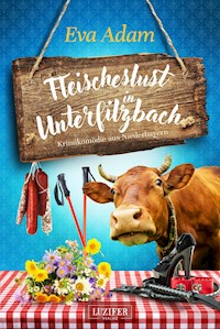 FLEISCHESLUST IN UNTERFILZBACH - Eva Adam - E-Book + Hörbuch