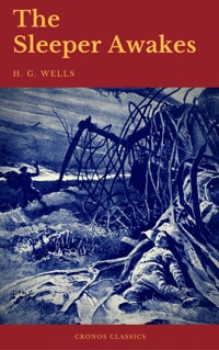 The Sleeper Awakes (Cronos Classics) - H G Wells - E-Book