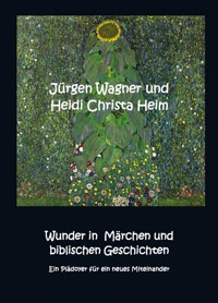 Wunder in Märchen und biblischen Geschichten - Jürgen Wagner - E-Book