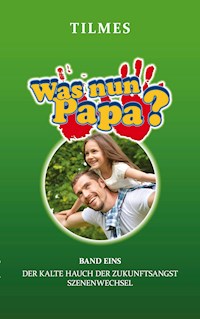 Was nun Papa? - J Tilmes - E-Book