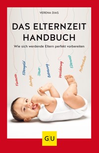 Das Elternzeit-Handbuch - Verena Dias - E-Book
