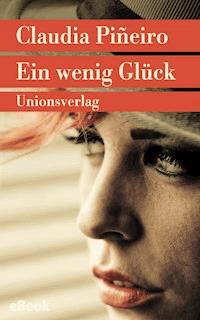 Ein wenig Glück - Claudia Piñeiro - E-Book