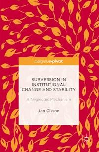 Subversion in Institutional Change and Stability - Jan Olsson - E-Book