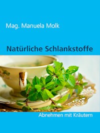 Natürliche Schlankstoffe - Manuela Molk - E-Book