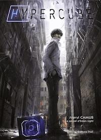 Hypercube, tome 1 : le secret d'Eden Light - Meryl Camus - E-Book
