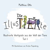 Die IllusTIERte - Matthias Otto - E-Book