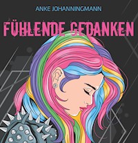 Fühlende Gedanken - Anke Johanningmann - E-Book
