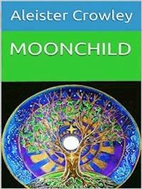 Moonchild - Aleister Crowley - E-Book