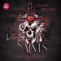 Burning Saints: Dark MC-Romance - Sara Rivers - Hörbuch