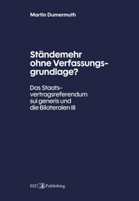 Ständemehr ohne Verfassungsgrundlage? - Martin Dumermuth - E-Book