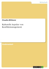 Kulturelle Aspekte von Konfliktmanagement - Claudia Mitterer - E-Book