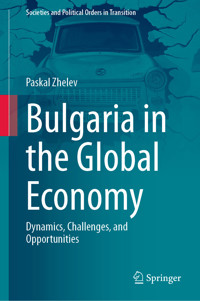 Bulgaria in the Global Economy - Paskal Zhelev - E-Book