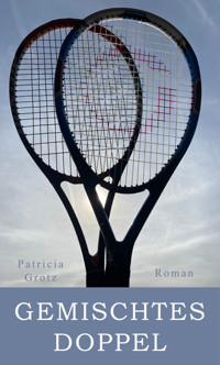 GEMISCHTES DOPPEL - Patricia Grotz - E-Book