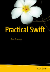Practical Swift - Eric Downey - E-Book