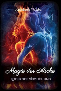 Magie der Asche - Michaela Weber - E-Book