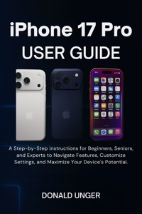 iPhone 17 Pro User Guide - Donald Unger - E-Book