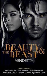 Beauty & the Beast: Vendetta - Nancy Holder - E-Book
