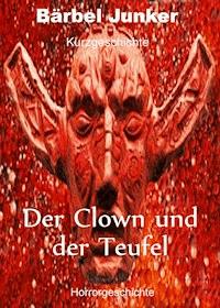 Der Clown und der Teufel - Bärbel Junker - E-Book