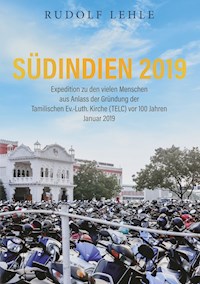 Südindien 2019 - Expedition zu den vielen Menschen - Rudolf Lehle - E-Book