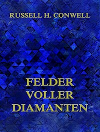 Felder voller Diamanten - Russell H. Conwell - E-Book