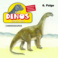 Die Dinos sind da, Folge 6: Camarasaurus - Petra Fohrmann - Hörbuch