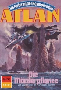 Atlan 723: Die Mörderpflanze - Hans Kneifel - E-Book