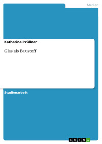 Glas als Baustoff - Katharina Prüßner - E-Book