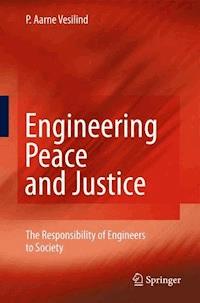 Engineering Peace and Justice - P. Aarne Vesilind - E-Book