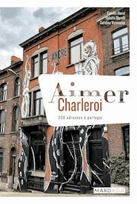 Aimer Charleroi - Ophélie Morelli - E-Book