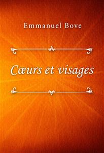 Cœurs et visages - Emmanuel Bove - E-Book