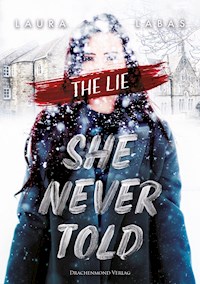 The Lie She Never Told - Laura Labas - E-Book