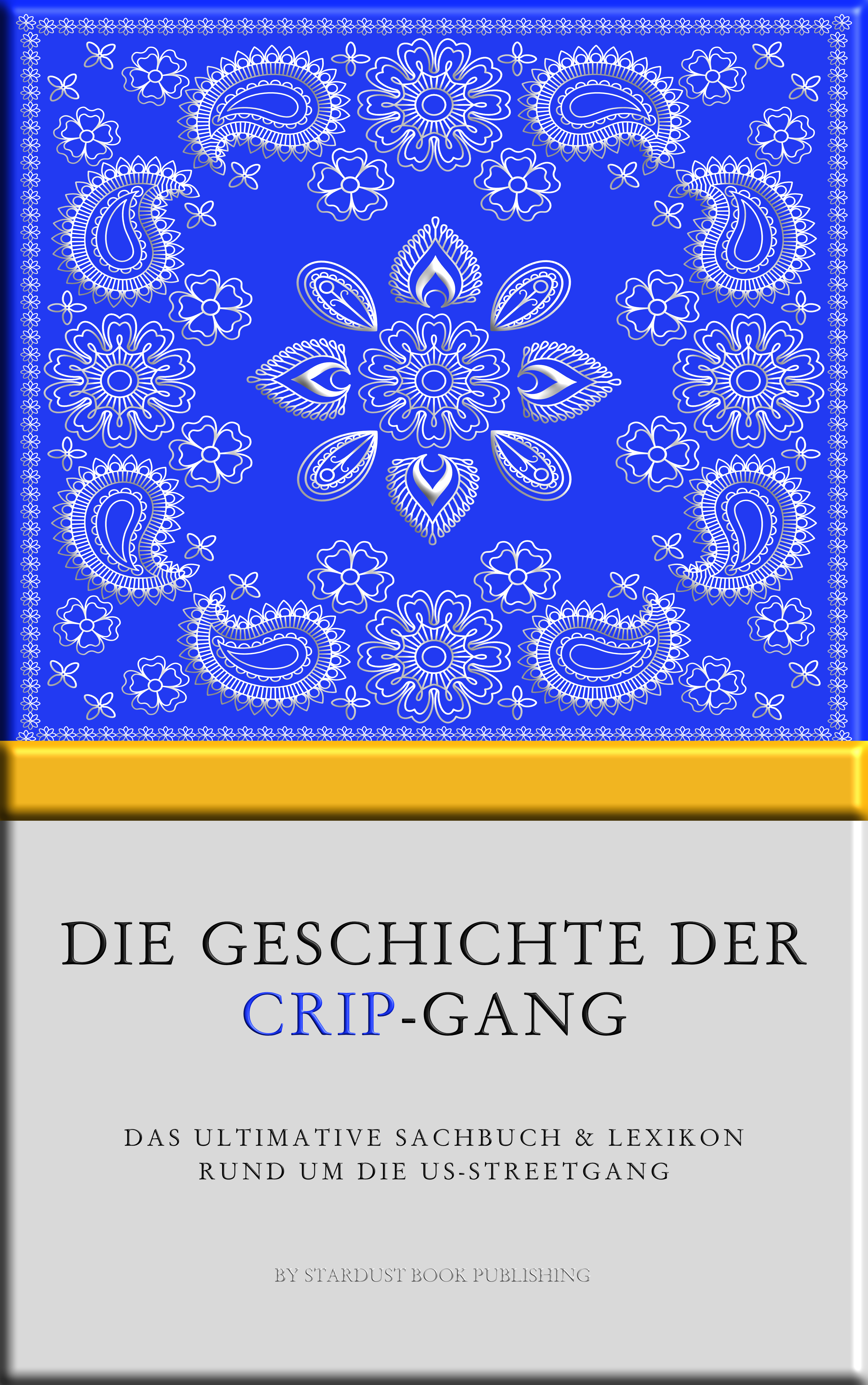 Die Geschichte der Crip-Gang - Stardust Book Publishing - E-Book