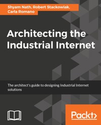 Architecting the Industrial Internet - Robert Stackowiak - E-Book