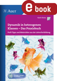 Dynamik in heterogenen Klassen - Das Praxisbuch - Karin Kress - E-Book