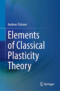 Elements of Classical Plasticity Theory - Andreas Öchsner - E-Book