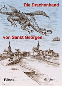 Die Drachenhand von Sankt Georgen - Petra Block - E-Book