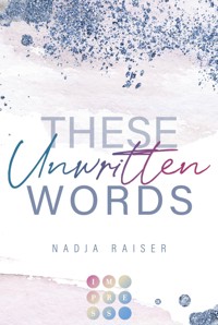 These Unwritten Words - Nadja Raiser - E-Book