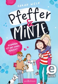 Pfeffer & Minze – Zusammen ist das Chaos perfekt (Pfeffer & Minze 2) - Sarah Welk - E-Book