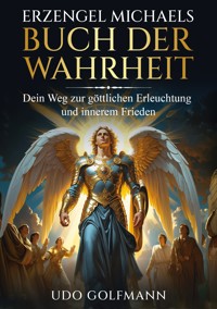 Erzengel Michaels Buch der Wahrheit - Udo Golfmann - E-Book