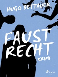 Faustrecht - Hugo Bettauer - E-Book