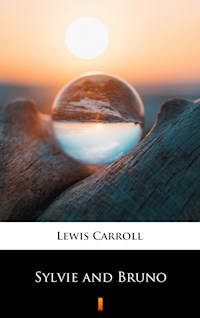 Sylvie and Bruno - Lewis Carroll - E-Book