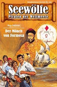 Seewölfe - Piraten der Weltmeere 120 - Roy Palmer - E-Book