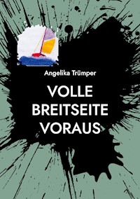 Volle Breitseite voraus - Angelika Trümper - E-Book