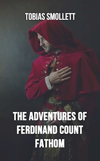 The Adventures of Ferdinand Count Fathom - Tobias Smollett - E-Book
