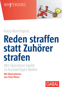 Reden straffen statt Zuhörer strafen - Katja Kerschgens - E-Book + Hörbuch