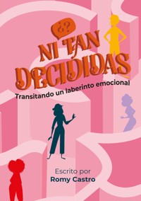 Ni tan decididas - Romy Castro - E-Book