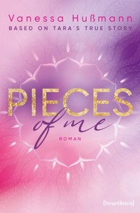 Pieces of Me – Eine Slow Burn Romance nach einer wahren Geschichte - Vanessa Hußmann - E-Book