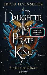 Daughter of the Pirate King - Fürchte mein Schwert - Tricia Levenseller - E-Book