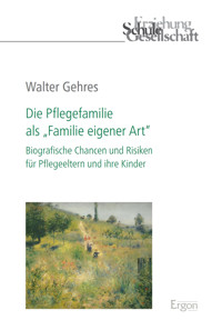 Die Pflegefamilie als „Familie eigener Art“ - Walter Gehres - E-Book