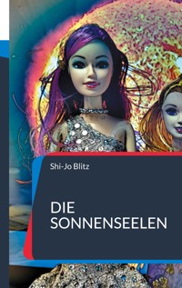 Die Sonnenseelen - Shi-Jo Blitz - E-Book